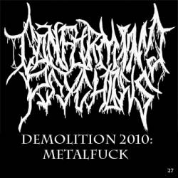 Conforming Psychosis : Demolition 2010: Metalfuck